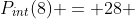 P_{int}(8) = 28 + 4,5cdot 8