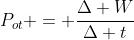 P_{ot} = frac{Delta W}{Delta t}