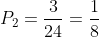 P_1+P_2=frac{3}{24}=frac{1}{8}