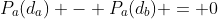 P_a(d_a) - P_a(d_b) = 0