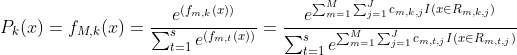 P_k(x) = f_{M,k} (x)= \frac{e^{(f_{m,k}(x))}}{\sum_{t=1}^{s}e^{(f_{m,t}(x))}} = \frac{e^{\sum_{m=1}^{M}\sum_{j=1}^{J} c_{m,k,j}I(x \in R_{m,k,j})}}{\sum_{t=1}^{s}e^{\sum_{m=1}^{M}\sum_{j=1}^{J} c_{m,t,j}I(x \in R_{m,t,j})}}
