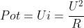 Pot=Ui=frac{U^2}{R}