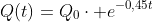 Q(t)=Q_0cdot e^{-0,45t}\