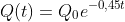 Q(t)=Q_0e^{-0,45t}