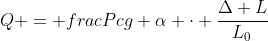 Q = \frac{Pc}{g alpha} cdot frac{Delta L}{L_{0}}