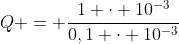 Q = frac{1 cdot 10^{-3}}{0,1 cdot 10^{-3}}