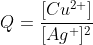 Q=\frac{[Cu^{2+}]}{[Ag^+]^2}