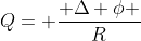 Q= frac{ Delta phi }{R}