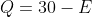 Q=30-E