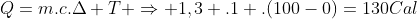 Q=m.c.Delta T Rightarrow 1,3 .1 .(100-0)=130Cal