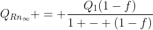 Q_{Rn_{infty}} = frac{Q_{1}(1-f)}{1 - (1-f)}