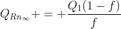 Q_{Rn_{infty}} = frac{Q_{1}(1-f)}{f}