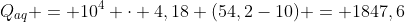 Q_{aq} = 10^4 cdot 4,18 (54,2-10) = 1847,6; KJ