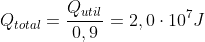 Q_{total}=frac{Q_{util}}{0,9}=2,0cdot10^{7}J