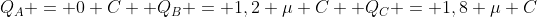 Q_A = 0 C\  Q_B = 1,2 mu C\  Q_C = 1,8 mu C