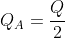 Q_A=frac{Q}{2}