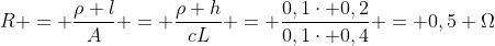 R = frac{
ho l}{A} = frac{
ho h}{cL} = frac{0,1cdot 0,2}{0,1cdot 0,4} = 0,5 Omega