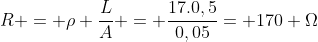 R = 
ho frac{L}{A} = frac{17.0,5}{0,05}= 170 Omega