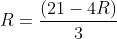 R=frac{(21-4R)}{3}