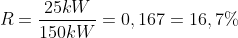 R=frac{25kW}{150kW}=0,167=16,7\%