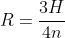 R=frac{3H}{4n}