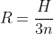 R=frac{H}{3n}