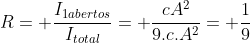 R= frac{I_{1abertos}}{I_{total}}= frac{cA^2}{9.c.A^2}= frac{1}{9}