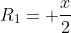 R_{1}= frac{x}{2}