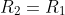 R_{2}=R_1+E_1