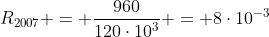 R_{2007} = frac{960}{120cdot10^3} = 8cdot10^{-3}