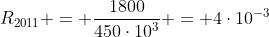 R_{2011} = frac{1800}{450cdot10^3} = 4cdot10^{-3}