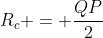 R_{c} = frac{QP}{2}