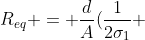 R_{eq} = frac{d}{A}(frac{1}{2sigma_1} +frac{1}{4sigma_2} + frac{1}{4sigma_1})