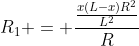 R_1 = frac{frac{x(L-x)R^2}{L^2}}{R}