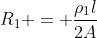 R_1 = frac{ho_1l}{2A}