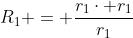 R_1 = frac{r_1cdot r_1}{r_1+r_1}