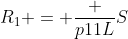R_1 = frac {p11L}{S}