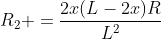 R_2 =frac{2x(L-2x)R}{L^2}