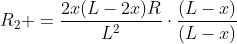 R_2 =frac{2x(L-2x)R}{L^2}cdotfrac{(L-x)}{(L-x)}