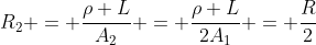 R_2 = frac{
ho L}{A_2} = frac{
ho L}{2A_1} = frac{R}{2}