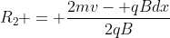 R_2 = frac{2mv- qBdx}{2qB}