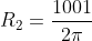 R_2=frac{1001}{2pi}