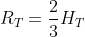 R_T=frac{2}{3}H_T