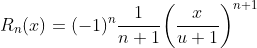 R_n(x) = (-1)^n\frac{1}{n+1}\bigg(\frac{x}{u+1}\bigg)^{n+1}