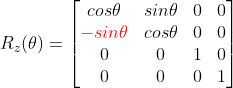 R_z (\theta )=\begin{bmatrix} cos\theta &sin\theta &0&0\\ {\color{Red} -sin\theta} &cos\theta &0&0\\0&0&1&0\\0&0&0&1 \end{bmatrix}
