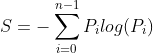 S = -\sum_{i=0}^{n-1}P_i log(P_i)