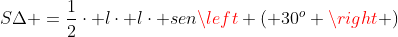 SDelta =frac{1}{2}cdot lcdot lcdot senleft ( 30^{o} 
ight )