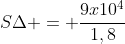 SDelta = frac{9x10^{4}}{1,8}