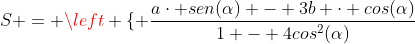 S = left { frac{acdot sen(alpha) - 3b cdot cos(alpha)}{1 - 4cos^2(alpha)};	ext{ } frac{bcdot sen(alpha) - a cdot cos(alpha)}{1 - 4cos^2(alpha)} ight }