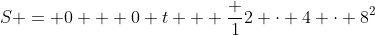 S = 0 + 0 t + frac 12 cdot 4 cdot 8^2